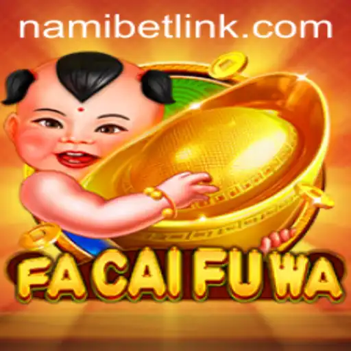 Exploring the Exciting World of FaCaiFuWa on Nami.bet
