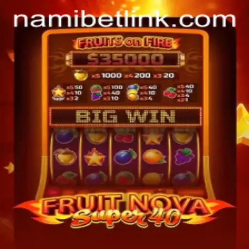 Exploring FruitNovaSuper40: A Timeless Gaming Experience