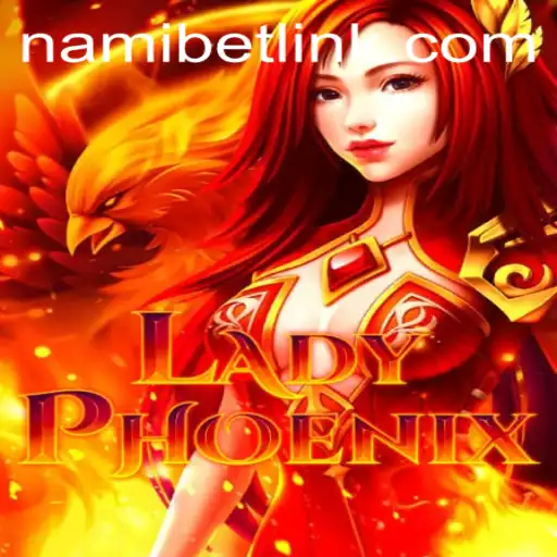 Discover LadyPhoenix on Nami.bet: A New Era in Online Gaming