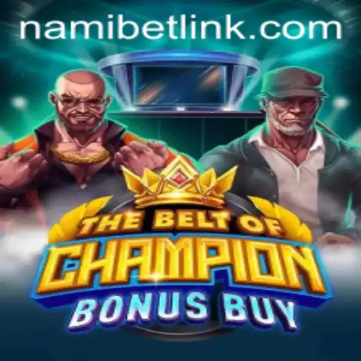Explore The Thrills of TheBeltOfChampionBonusBuy: An Epic Adventure on Nami.bet