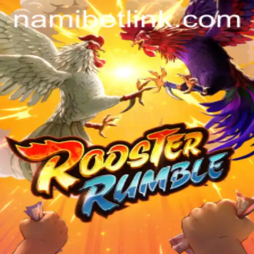 Exploring the World of RoosterRumble: A Comprehensive Guide Introduced by Nami.bet
