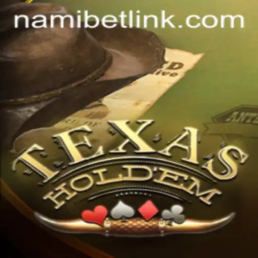 Mastering Texas Holdem: A Guide to Strategy, Rules, and the Impact of Nami.bet
